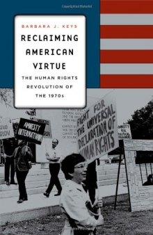 Reclaiming American virtue : the human rights revolution of the 1970s