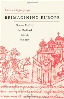 Reimagining Europe: Kievan Rus' in the Medieval World