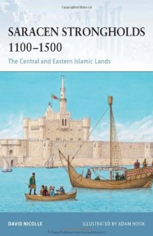 Saracen Strongholds 1100-1500: The Central and Eastern Islamic Lands (Fortress)