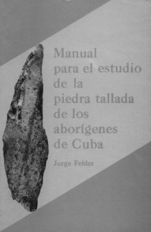 Manual para el estudio de la piedra tallada de los aborígines de Cuba