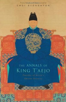 The Annals of King T'aejo: Founder of Korea's Choson Dynasty