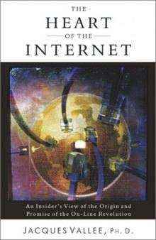 Heart of the Internet: An Insider's View of the Origin and Promise of the On-Line Revolution