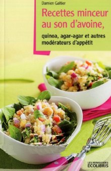 Recettes minceur au son d'avoine : Quinoa, agar-agar et autres modérateurs d'appétit