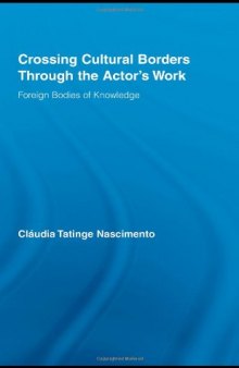 Crossing Cultural Borders Through the Actor’s Work: Foreign Bodies of Knowledge