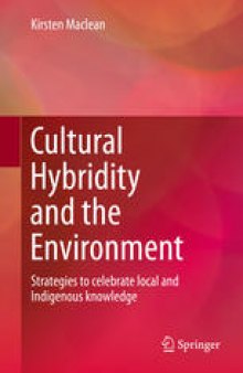 Cultural Hybridity and the Environment: Strategies to celebrate local and Indigenous knowledge