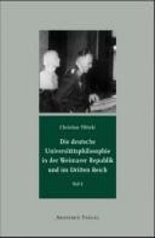 Die deutsche Universitätsphilosophie in der Weimarer Republik und im Dritten Reich, Volume 2