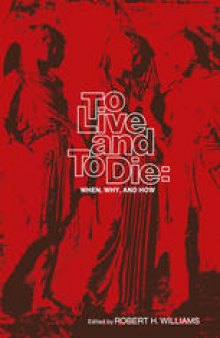To Live and To Die: When, Why, and How