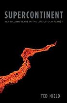 Supercontinent : ten billion years in the life of our planet