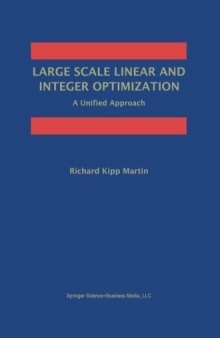 Large Scale Linear and Integer Optimization: A Unified Approach