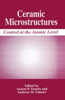 Ceramic Microstructures: Control at the Atomic Level