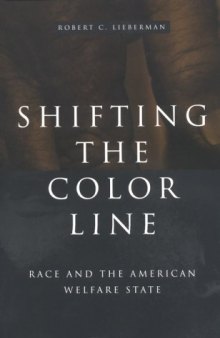 Shifting the Color Line: Race and the American Welfare State 