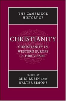 The Cambridge History of Christianity: Volume 4, Christianity in Western Europe, c.1100-c.1500 (v. 4)