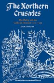The Northern Crusades: The Baltic and the Catholic Frontier 1100–1525