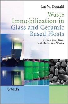 Waste Immobilization in Glass and Ceramic Based Hosts: Radioactive, Toxic and Hazardous Wastes