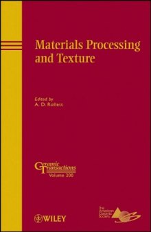 Materials Processing and Texture: Ceramic Transactions, Volume 200 (Ceramic Transactions Series)