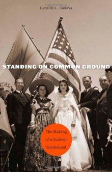 Standing on Common Ground: The Making of a Sunbelt Borderland