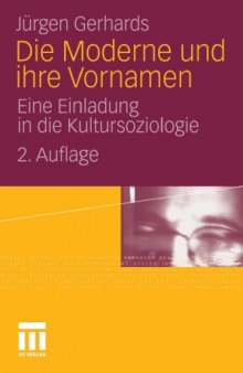Die Moderne und ihre Vornamen: Eine Einladung in die Kultursoziologie, 2. Auflage