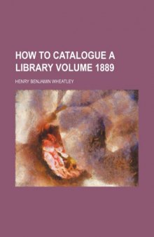 How to Catalogue a Library Volume 1889