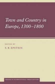 Town and Country in Europe, 1300-1800 (Themes in International Urban History)