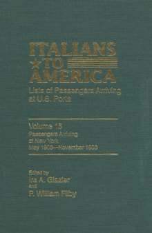 Italians to America, Volume 15 May 1900-November 1900: Lists of Passengers Arriving at U.S. Ports