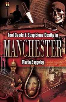 Foul Deeds and Suspicious Deaths in Manchester