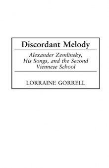 Discordant Melody: Alexander Zemlinsky, His Songs, and the Second Viennese School