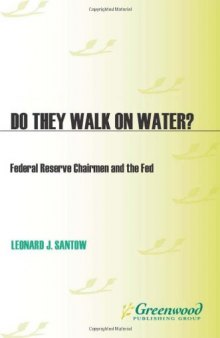 Do They Walk on Water?: Federal Reserve Chairmen and the Fed