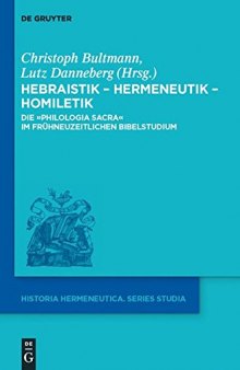 Hebraistik - Hermeneutik - Homiletik: Die Philologia Sacra Im Fruhneuzeitlichen Bibelstudium