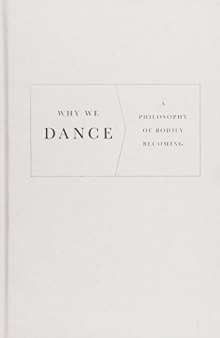 Why We Dance: A Philosophy of Bodily Becoming