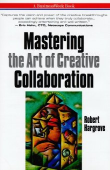 Mastering the Art of Creative Collaboration (Businessweek Books)