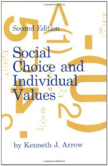 Social Choice and Individual Values, Second edition (Cowles Foundation Monographs Series) 