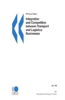 ITF Round Tables Integration and Competition between Transport and Logistics Businesses