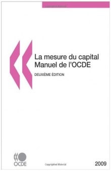 La Mesure du Capital - Manuel de l'OCDE 2009 : Deuxieme edition (French Edition)