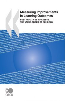 Measuring Improvements in Learning Outcomes:  Best Practices to Assess the Value-Added of Schools