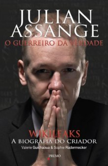 Julian Assange - O guerreiro da verdade
