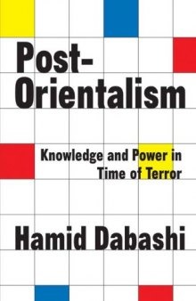 Post-Orientalism: Knowledge and Power in Time of Terror