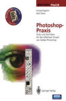 Photoshop-Praxis: Tricks und Techniken für den effektiven Einsatz von Adobe Photoshop