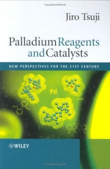 Palladium Reagents and Catalysts : New Perspectives for the 21st Century