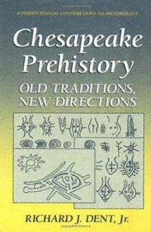 Chesapeake Prehistory: Old Traditions, New Directions (Interdisciplinary Contributions to Archaeology)