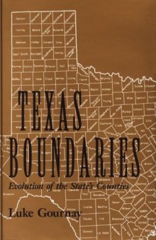 Texas Boundaries: Evolution of the State's Counties (Centennial Series of the Association of Former Students, Texas a & M University)