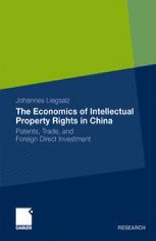 The Economics of Intellectual Property Rights in China: Patents, Trade, and Foreign Direct Investment