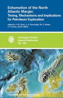 Exhumation of the North Atlantic Margin: Timing, Mechanisms and Implications for Petroleum Exploration (Geological Society Special Publication, No. 196)