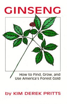 Ginseng: How to Find, Grow, and Use America's Forest Gold