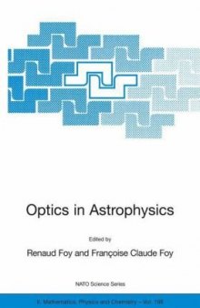 Optics in Astrophysics: Proceedings of the NATO Advanced Study Institute on Optics in Astrophysics, Cargese, France from 16 to 28 September 2002 (NATO Science Series II: Mathematics, Physics and Chemistry)