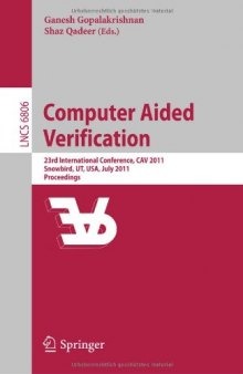 Computer Aided Verification: 23rd International Conference, CAV 2011, Snowbird, UT, USA, July 14-20, 2011. Proceedings