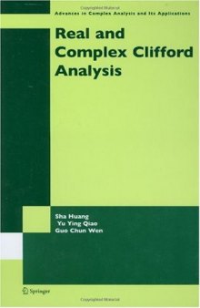 Real and Complex Clifford Analysis (Advances in Complex Analysis and Its Applications)