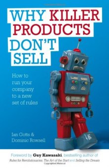 Why Killer Products Don’t Sell: How to Run Your Company to a New Set of Rules