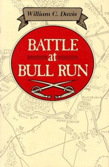 Battle at Bull Run: A History of the First Major Campaign of the Civil War (Davis)