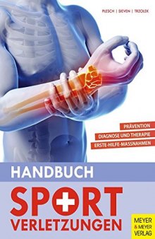 Handbuch Sportverletzungen: Prävention. Diagnostik und Therapie. Erste-Hilfe-Maßnahmen