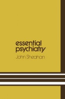 Essential Psychiatry: A guide to important principles for nurses and laboratory technicians